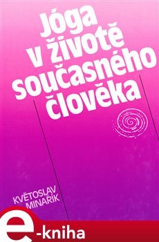 Jóga v životě současného člověka - Květoslav Minařík