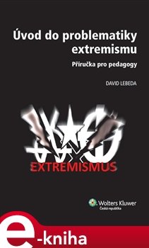 Úvod do problematiky extremismu - David Lebeda