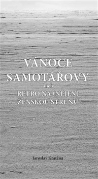 Vánoce samotářovy - Jaroslav Kratěna