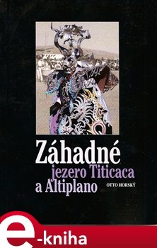 Záhadné jezero Titicaca a Altiplano - Otto Horský