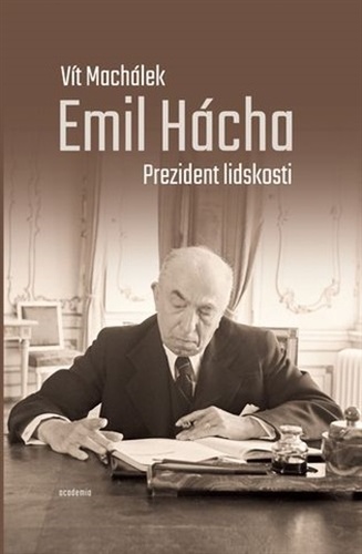 Emil Hácha. Prezident lidskosti