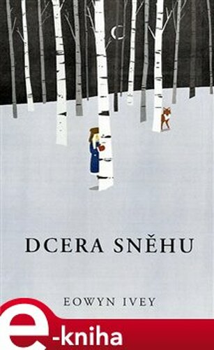 Dcera sněhu - Eowyn Ivey