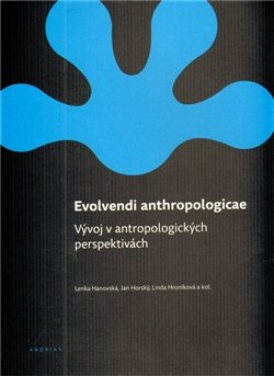 Evolvendi anthropologicae - Jan Horský, Lenka Hanovská, Linda Hroníková, kolektiv