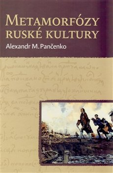 Metamorfózy ruské kultury - Alexandr M. Pančenko