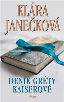 Deník Gréty Kaiserové - Klára Janečková