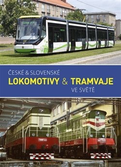 České & slovenské lokomotivy & tramvaje ve světě