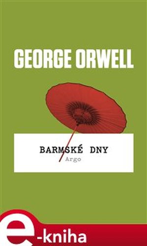 Barmské dny - George Orwell