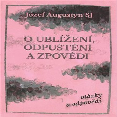 O ublížení, odpuštění a zpovědi