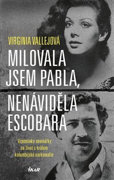 Milovala jsem Pabla, nenáviděla Escobara - Virginia Vallejová