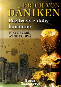 Pozdravy z doby kamenné - Erich von Däniken