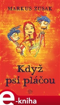 Když psi pláčou - Markus Zusak