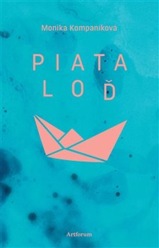Piata loď - Monika Kompaníková