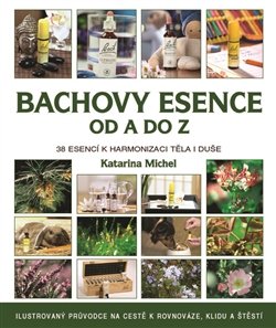 Bachovy květové esence od A do Z - Katarina Michel