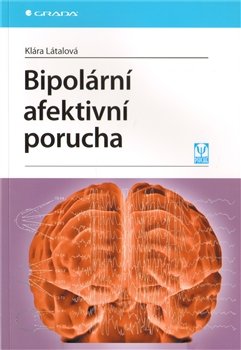 Bipolární afektivní porucha - Klára Látalová