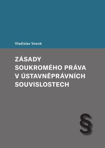 Zásady soukromého práva v ústavněprávních souvislostech