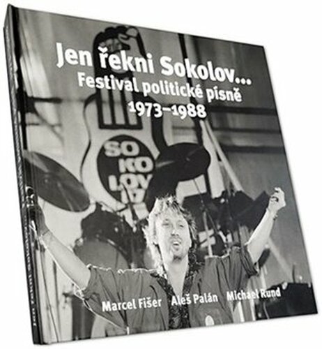 Jen řekni Sokolov... Festival politické písně 1973 - 1988