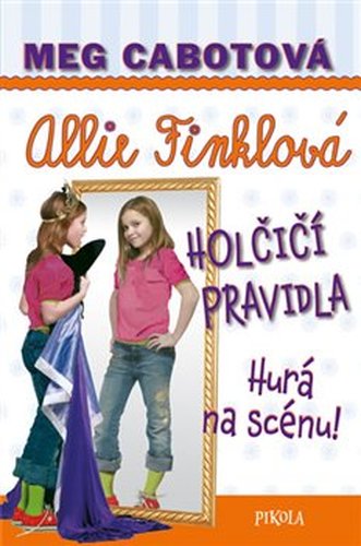 Allie Finklová 4: Holčičí pravidla - Hurá na scénu! - Meg Cabotová