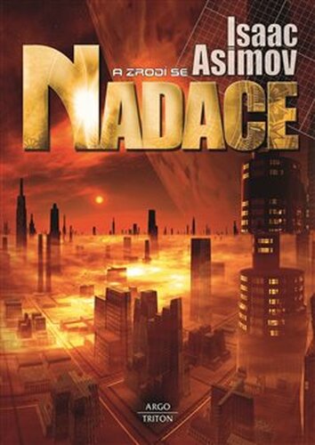 A zrodí se Nadace - Isaac Asimov