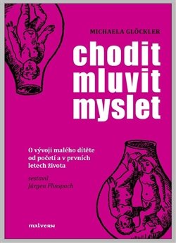 Chodit, mluvit, myslet - Michaela Glöckler