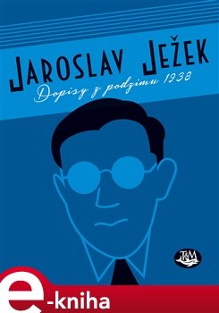 Dopisy z podzimu 1938 - Jaroslav Ježek