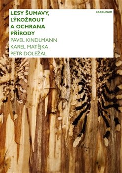Lesy Šumavy, lýkožrout a ochrana přírody - Pavel Kindlmann
