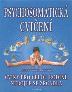 Psychosomatická cvičení - Dagmar Rusková - Banasinská