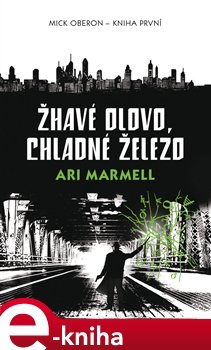 Žhavé olovo, chladné železo - Ari Marmell