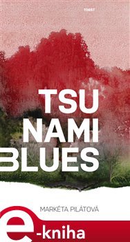 Tsunami blues - Markéta Pilátová