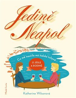 Jedině Neapol - Katherine Wilsonová