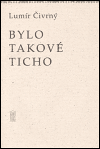 Bylo takové ticho - Lumír Čivrný