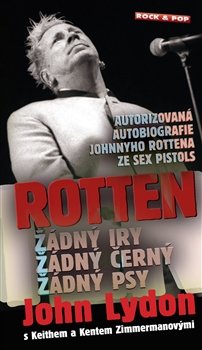 Rotten - John Lydon, Keith Zimmerman, Kent Zimmerman