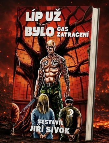 Líp už bylo: Čas zatracení