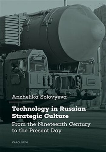 Technology in Russian Strategic Culture From the Nineteenth Century to the Present Day