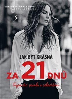 Jak být krásná za 21 dnů - Christel Vatassová, Pascal Loperena