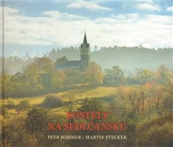 Kostely na Sedlčansku - Petr Sommer, Martin Stecker