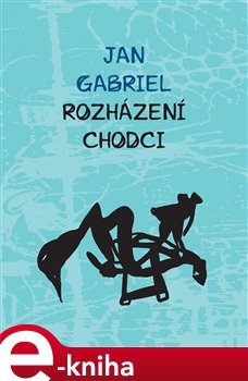 Rozházení chodci - Jan Gabriel