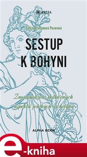 Sestup k bohyni - Sylvia Brinton Perera