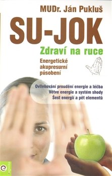 Su-Jok - Zdraví na ruce - Ján Pukluš