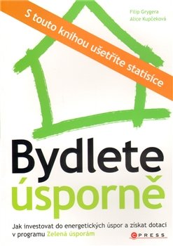 Bydlete úsporně - Filip Grygera, Alice Kupčeková