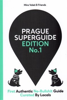 Prague Superguide Edition No. 1 - Miroslav Valeš, kol.