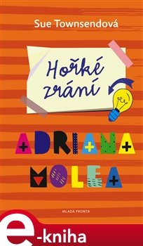 Hořké zrání Adriana Molea - Sue Townsendová