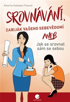 Srovnávání, zabiják vašeho sebevědomí - Katarína Szabados Filasová