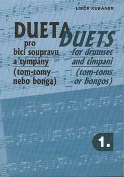 Dueta pro bicí soupravu a tympány /Duets for drumset and timpani 1 - Libor Kubánek