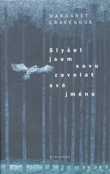 Slyšel jsem sovu zavolat své jméno - Margaret Cravenová