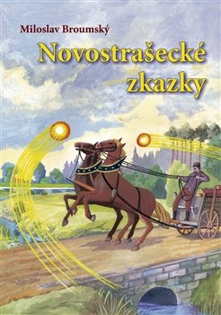 Novostrašecké zkazky - Miloslav Broumský
