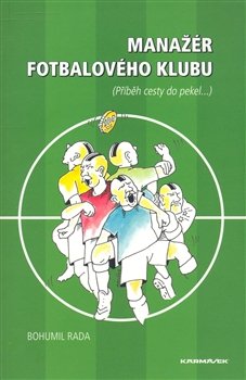 Manažér fotbalového klubu - Bohumil Rada