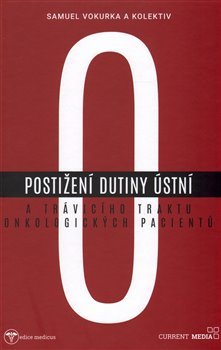 Postižení dutiny ústní a trávicího traktu onkologických pacientů - Samuel Vokurka, kol.