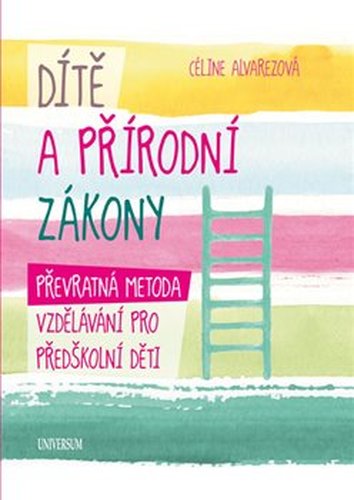 Dítě a přírodní zákony - Céline Alvarezová