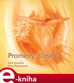 Proměny člověka - Irena Kopecká, Anna Pustowková