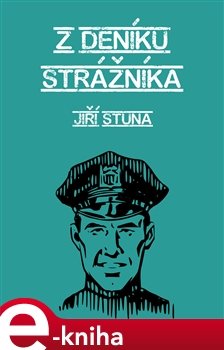 Z deníku strážníka - Jiří Stuna